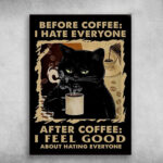 Tablou BEFORE COFFEE: I HATE EVERYONE AFTER COFFEE: I FEEL GOOD ABOUT HATING EVERYONE